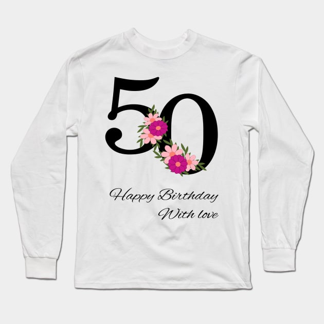 Happy 50th Birthday Long Sleeve T-Shirt by RioDesign2020